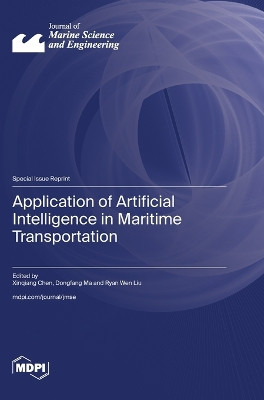 Application of Artificial Intelligence in Maritime Transportation by Xinqiang Chen 9783725806553