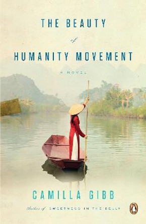 The Beauty of Humanity Movement: A Novel by Camilla Gibb