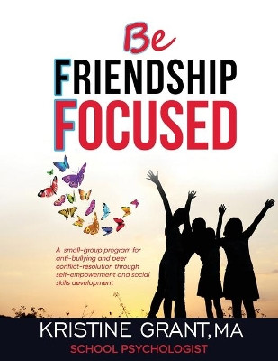 Bff - Be Friendship Focused by Kristine Grant 9781952884085