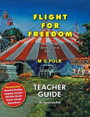Flight For Freedom: Teacher Guide by Dr Geraldine Polk 9781951188405
