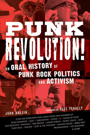 Punk Revolution!: An Oral History of Punk Rock Politics and Activism by John Malkin