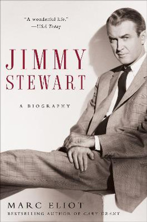 Jimmy Stewart: A Biography by Marc Eliot