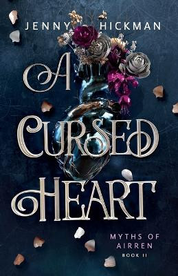 A Cursed Heart by Jenny Hickman 9781962278041