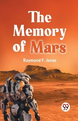 The Memory Of Mars by F Jones Raymond 9789359323732