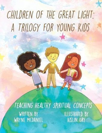 Children Of The Great Light by Wayne McDaniel 9781956353679