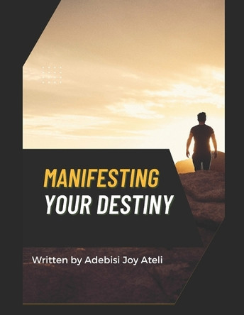 Manifesting Your Destiny by Adebisi Joy Ateli 9789789707515