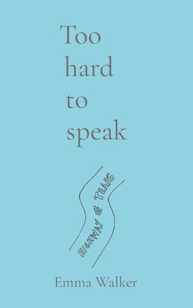 Too hard to speak by Emma Walker 9781067024918