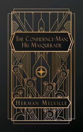 The Confidence-Man: His Masquerade by Herman Melville 9798330517527