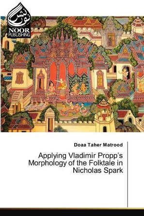 Applying Vladimir Propp's Morphology of the Folktale in Nicholas Spark by Doaa Taher Matrood 9786207480043