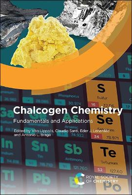 Chalcogen Chemistry: Fundamentals and Applications by Vito Lippolis
