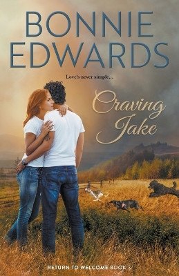 Craving Jake Return to Welcome Book 3 by Bonnie Edwards 9781989226032