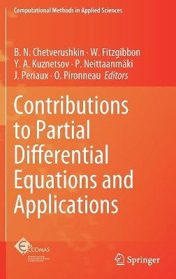 Contributions to Partial Differential Equations and Applications by B. N. Chetverushkin 9783319783246