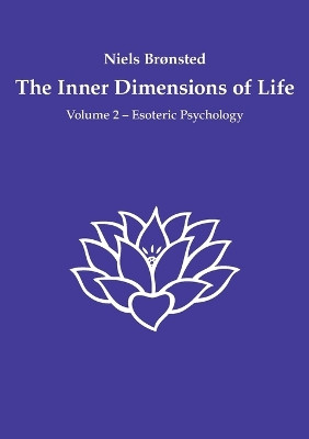 The Inner Dimensions of Life: Volume 2 - Esoteric Psychology by Niels Brønsted 9788743056577