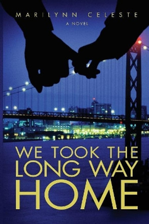 We Took the Long Way Home by Marilynn Celeste 9781732344006