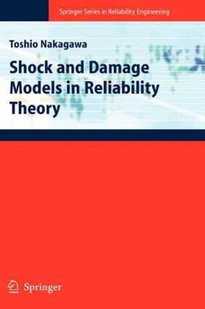 Shock and Damage Models in Reliability Theory by Toshio Nakagawa 9781846284410