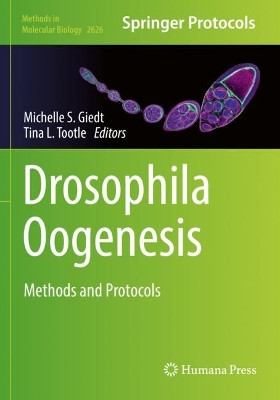 Drosophila Oogenesis: Methods and Protocols by Michelle S. Giedt 9781071629727