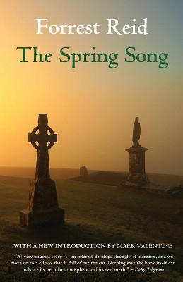 The Spring Song by Forrest Reid 9781939140227
