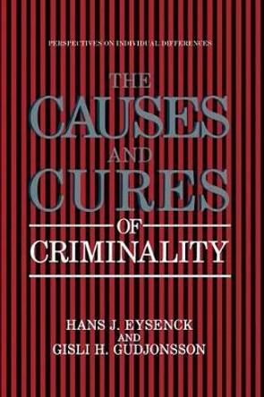 The Causes and Cures of Criminality by Hans J. Eysenck 9781441932105
