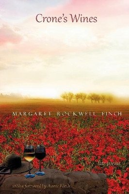 Crone's Wines: Late Poems by Margaret Rockwell Finch 9781773490038