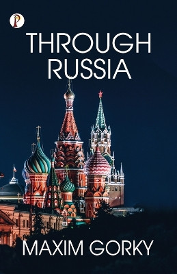 Through Russia by Maxim Gorky 9789355461797