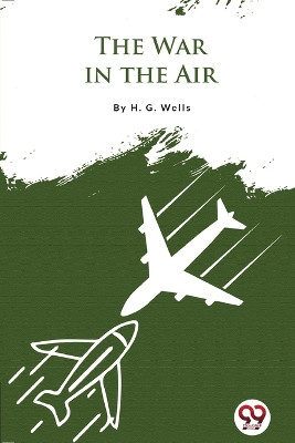 The War In the Air by H G Wells 9789356567146