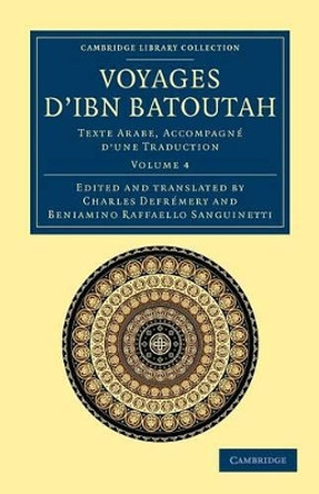 Voyages d'Ibn Batoutah: Texte Arabe, accompagne d'une traduction by Ibn Batuta 9781108044110 Voyages d'Ibn Batoutah: Texte Arabe, accompagne d'une traduction by Ibn Batuta 9781108044110