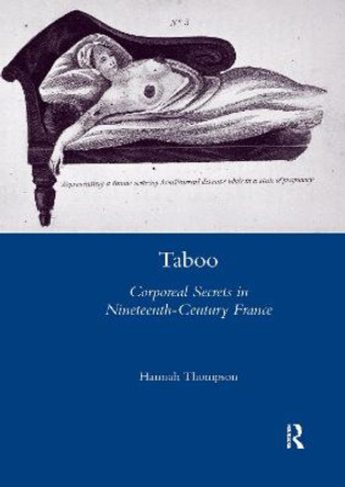 Taboo: Corporeal Secrets in Nineteenth-century France by Hannah Thompson