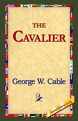 The Cavalier by George Washington Cable 9781421815435