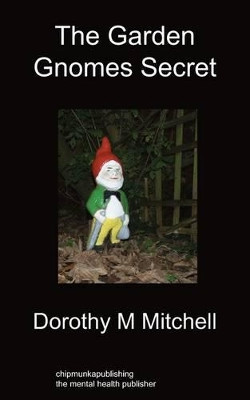 The Garden Gnomes Secret by Dorothy M Mitchell 9781849913997