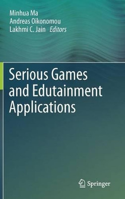 Serious Games and Edutainment Applications by Minhua Ma 9781447121602
