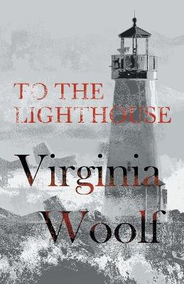 To the Lighthouse by Virginia Woolf 9781528719865