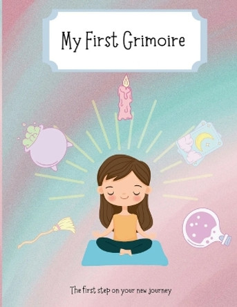 My First Grimoire by Kaye Hughes 9781470907143