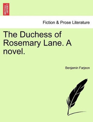 The Duchess of Rosemary Lane. a Novel. by Benjamin Farjeon 9781241181635