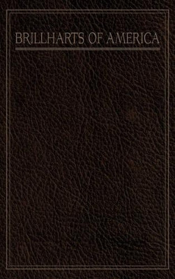 A Pictorial History of the Brillharts of America by John A. Brillhart 9781426954986