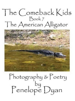 The Comeback Kids, Book 7, the American Alligator by Penelope Dyan 9781614772101