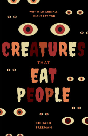 Creatures That Eat People by Richard Freeman 9781684813711