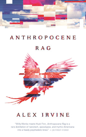 Anthropocene Rag by Alex Irvine 9781250269270