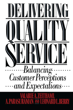 Delivering Quality Service by Valarie A. Zeithaml 9781439167281