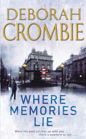 Where Memories Lie by Deborah Crombie 9781447283638