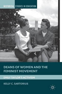 Deans of Women and the Feminist Movement: Emily Taylor's Activism by Kelly C. Sartorius 9781349465552