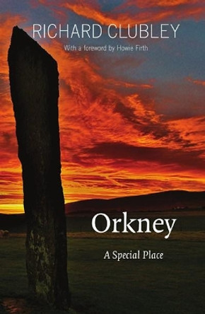 Orkney: A Special Place by Richard Clubley 9781910745953