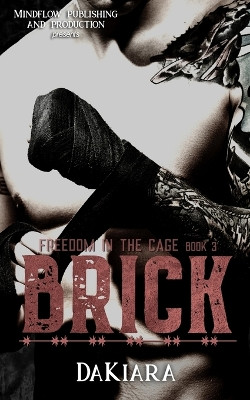 Brick: Freedom in the Cage by Dakiara 9781951271220