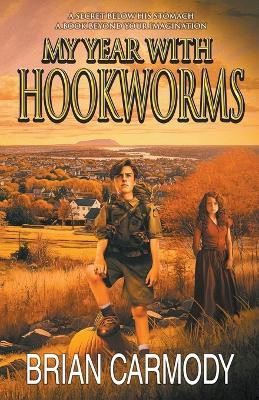My Year with Hookworms by Brian Carmody 9798224549696
