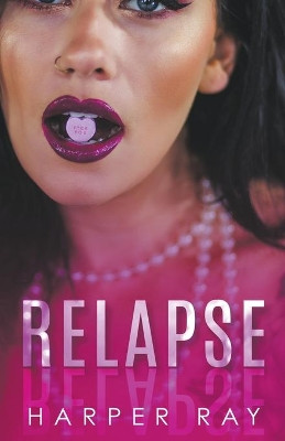 Relapse by Harper Ray 9781393661443