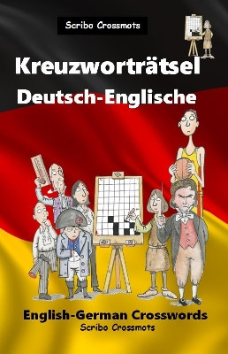 Kreuzworträtsel Deutsch-Englische: English-German Crosswords by Keith Lucas 9798402089020