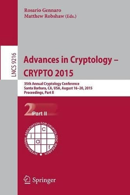 Advances in Cryptology -- CRYPTO 2015: 35th Annual Cryptology Conference, Santa Barbara, CA, USA, August 16-20, 2015, Proceedings, Part II by Rosario Gennaro 9783662479995