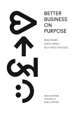Better Business On Purpose by Tim Healey 9781913717964