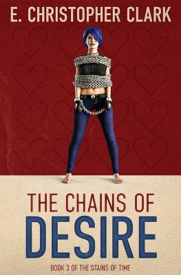 The Chains of Desire by E Christopher Clark 9781952044229