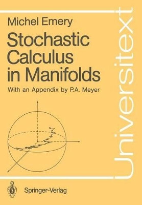 Stochastic Calculus in Manifolds by Michel Emery 9783540516644