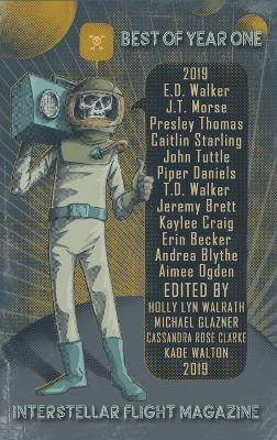 Interstellar Flight Magazine Best of Year One by Holly Lyn Walrath 9781733886284